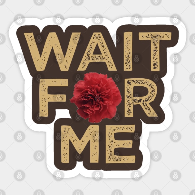 Wait for Me Sticker by OffBookDesigns